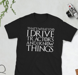 I Drive Tractors And I Know Things