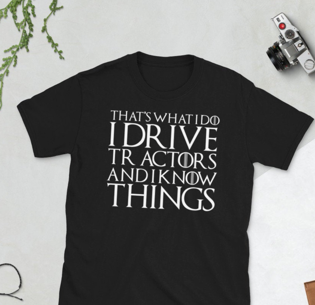 I Drive Tractors And I Know Things